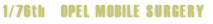 1/76th   OPEL MOBILE SURGERY