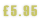 £5.95
